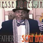 Jesse Jones jr - Father of Scat Hop