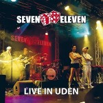Seven Eleven Live in Uden