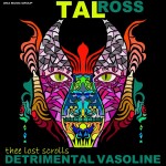 Tal Ross - Thee lost scrolls of Detrimental Vaseline
